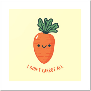 I Don't Carrot All! Posters and Art